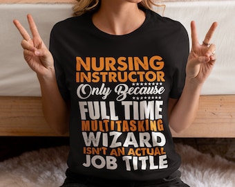 Nursing Instructor Saying T-Shirt Gift For Instructor Only Because Full Time Wizard Isnt An Actual Job Title Short-Sleeve Unisex T-Shirt