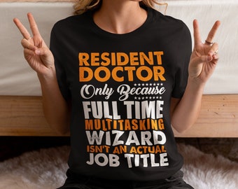 Resident Doctor Saying T-Shirt Gift For Doctor Only Because Full Time Wizard Isnt An Actual Job Title Short-Sleeve Unisex Distressed T-Shirt