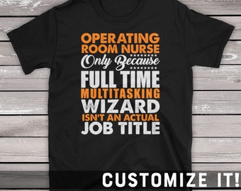 Operating Room Nurse Gift Shirt For Nurse Only Because Full Time Wizard Isnt An Actual Job Title Short-Sleeve Unisex T-Shirt
