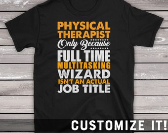 Physical Therapist Saying T-Shirt Gift For Therapist Only Because Full Time Wizard Isnt An Actual Job Title Short-Sleeve Unisex T-Shirt