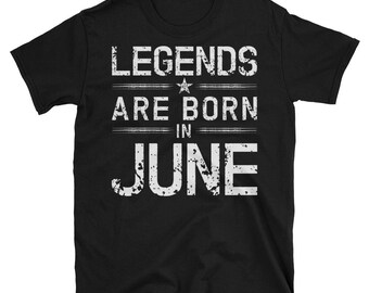 Leyendas nacidas en junio camiseta junio cumpleaños manga corta camiseta unisex