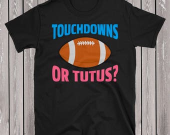 Touchdowns Or Tutus T-Shirt Gender Reveal Party Shirt Football Gender Reveal Short-Sleeve Unisex T-Shirt Team Boy Or Team Girl Shirt