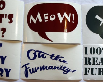 Furry Themed Permanent Vinyl Decal Stickers- Owo What's This, Meow, Yip, Don't Worry Be Furry, Oh the Furmanity, 100% real Furry Trash