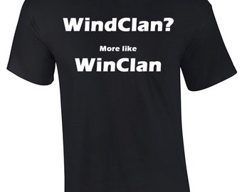 Warriors Cats "WindClan? More like WinClan" Vinyl T-shirt -Assorted Colours and Sizes Available Active