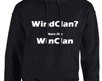 WindClan? More like WinClan Funny Vinyl Hoodie - Multiple Sizes and Colours Available!