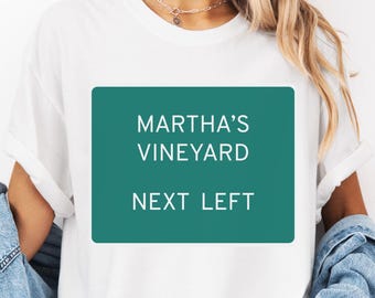 Martha's Vineyard Street Sign T-Shirt, MV Next Left Shirt, Ferry Humor Tee
