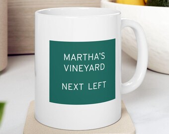Martha's Vineyard Street Sign Mug Ceramic Mug | Ferry Crossing Island Humor