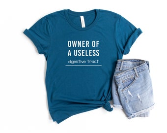 Owner Of A Useless Digestive Tract T-shirt, IBD Awareness, Gastroparesis Awareness, Crohn’s Disease Awareness, Chronic Illness Humor