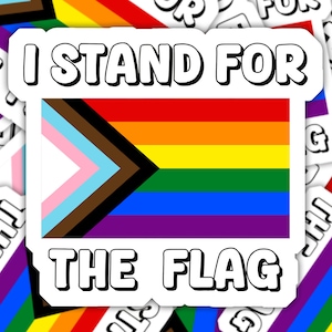 I Stand For The Flag Progress Pride Sticker, Progress Pride Flag, Pride Flag, Progress Pride Decal Sticker, LGBT Pride Sticker