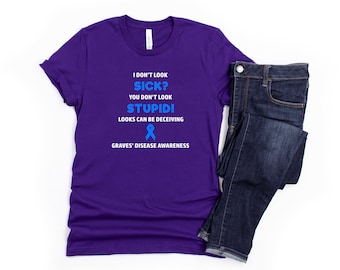 Malattia di Graves Non sembri malato T-shirt, Consapevolezza della malattia di Graves, Umorismo della malattia cronica