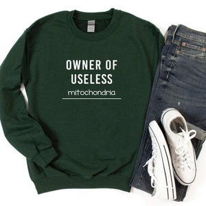 Owner Of Useless Mitochondria Crewneck Sweatshirt, Mitochondrial Disease Awareness, Mito Awareness, Chronic Illness Humor