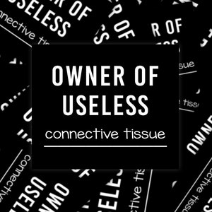 Owner Of Useless Connective Tissue Sticker, Ehlers Danlos Syndrome Awareness Sticker, Marfan Syndrome Awareness Sticker, MCTD Awareness