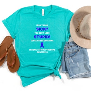 Chronic Fatigue Syndrome You Don&#39;t Look Sick T-shirt, ME/CFS Awareness, Chronic Fatigue Syndrome Awareness, Chronic Illness Humor