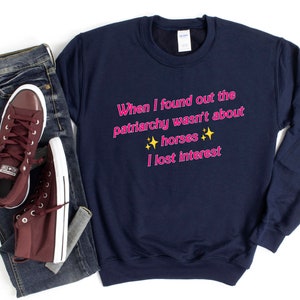 When I Found Out The Patriarchy Wasn&#39;t About Horses I Lost Interest Crewneck Sweatshirt, Barbie Movie Sweatshirt, Ken Patriarchy Sweatshirt