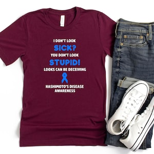 Hashimoto&#39;s Disease You Don&#39;t Look Sick T-shirt, Hashimoto’s Disease Awareness, Hashimoto’s Shirt, Chronic Illness Humor