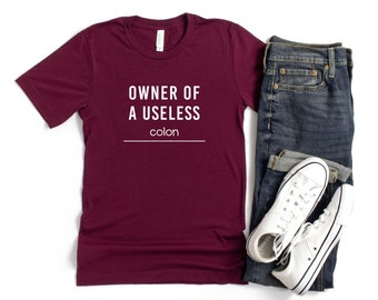 Owner Of A Useless Colon T-shirt, Crohn’s Disease Awareness, Ulcerative Colitis Awareness, IBD Awareness, Chronic Illness Humor