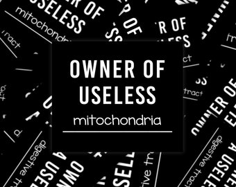 Owner Of Useless Mitochondria Sticker, Mitochondrial Disease Awareness Sticker, Chronic Illness Humor