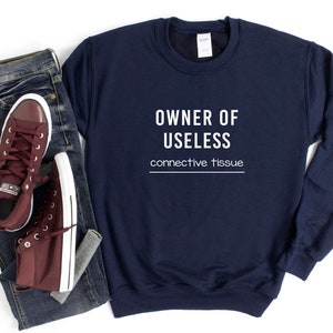 Owner Of Useless Connective Tissue Crewneck Sweatshirt, Ehlers Danlos Awareness, Mixed Connective Tissue Disorder, Marfan Syndrome Awareness
