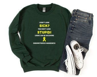Endometriosis You Don't Look Sick Crewneck Sweatshirt, Endometriosis Awareness, Endo Shirt, Chronic Illness Humor