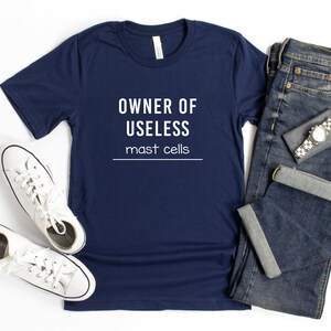 Owner Of Useless Mast Cells T-shirt, MCAS Awareness, Mast Cell Activation Syndrome Awareness, Chronic Illness Humor