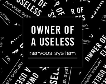 Owner Of A Useless Nervous System Sticker, Dysautonomia Awareness Sticker, Parkinson's Disease Awareness Sticker, Chronic Illness Humor