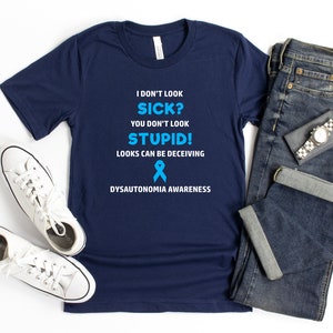 Dysautonomia You Don&#39;t Look Sick T-shirt, Dysautonomia Awareness, POTS Awareness, Chronic Illness Humor