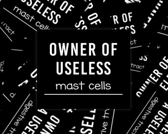 Owner Of Useless Mast Cells Sticker, Mast Cell Activation Syndrome Awareness Sticker, MCAS Awareness Sticker, Chronic Illness Humor