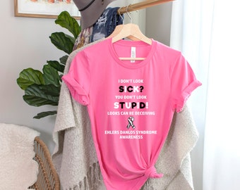 EDS You Don't Look Sick T-shirt, Ehlers Danlos Syndrome Awareness, EDS Shirt, Chronic Illness Humor