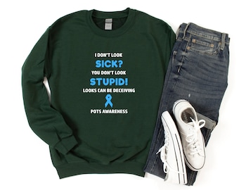POTS You Don't Look Sick Crewneck Sweatshirt, POTS Awareness, Postural Orthostatic Tachycardia Syndrome Awareness