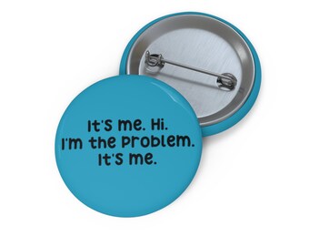 It's Me. Hi. I'm The Problem, It's Me. Anti-Hero Taylor Swift Pin Button, Taylor Swift Midnights Pin Button, Anti Hero Pin Button