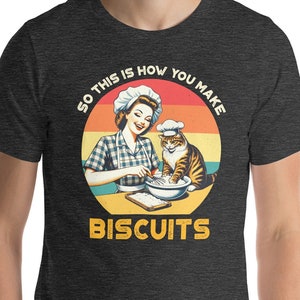 So This Is How You Make Biscuits Shirt, Funny Cat Baking Shirt, Retro Vintage Cat Making Biscuits Graphic, Kitty Cat Lover Shirt