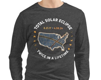 Total Solar Eclipse Twice In A Lifetime Long Sleeved Shirt, Path of Totality, April 8 2024, North American Eclipse, Astronomy Gift