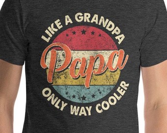 Papa Shirt, Husband Shirt, Papa Gift, Gift for Grandpa, Fathers Day Gift, Papa Like A Grandpa, Pregnancy Reveal, Papa to Be, New Papa, Papa