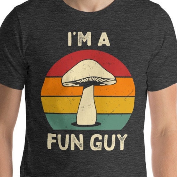 I'm A Fun Guy Shirt, Funny Mushroom Shirt, Dad Gift Joke, Shroom Shirt, Mycology, Nature Shirt, Fungi, Mushroom Apparel, Fungus, Psilocybin