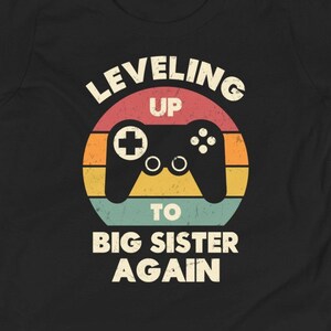 Big Sister Again Shirt, Big Sister Gamer, Leveling Up To Big Sister Again, Gift for Sister, Sibling Gift, Sister to Be, Sister Gift
