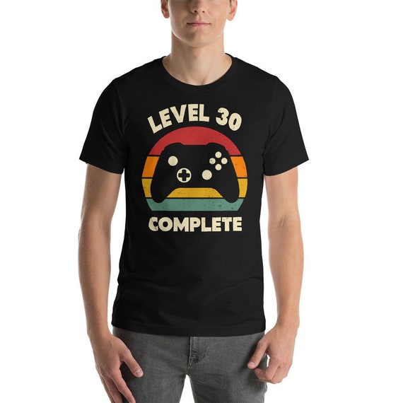 Level 30 Complete T-Shirt Video Gamer 30th Birthday Gift Level 30 Complete T-Shirt Video Gamer 30th Birthday Gift