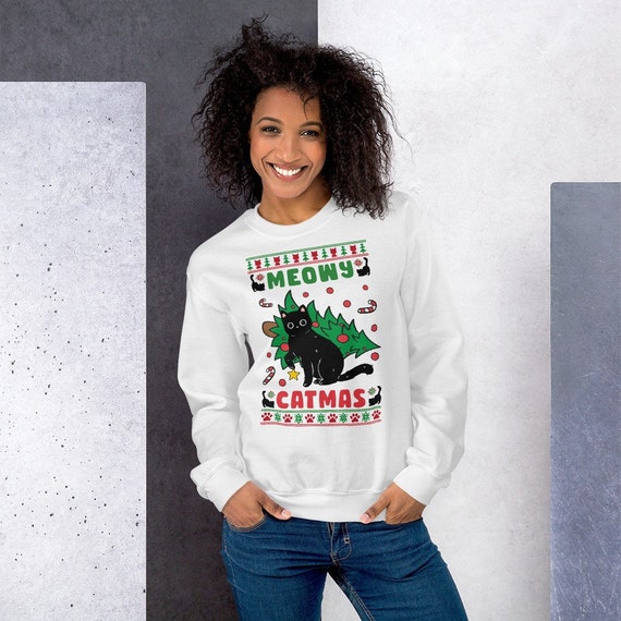 Christmas Cat Sweatshirt Meowy Catmas Meowy Christmas Ugly Christmas Sweater Cat Lover Christmas Funny Christmas Cat Naughty Black Cat Etsy