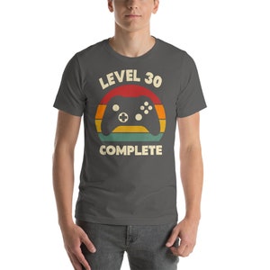 30th Birthday Shirt, Level 30 Complete, 30 Years Old, Video Game Gifts, Gaming Shirt, Gamer Birthday Party, Video Game Shirt, Husband Gift Asphalt