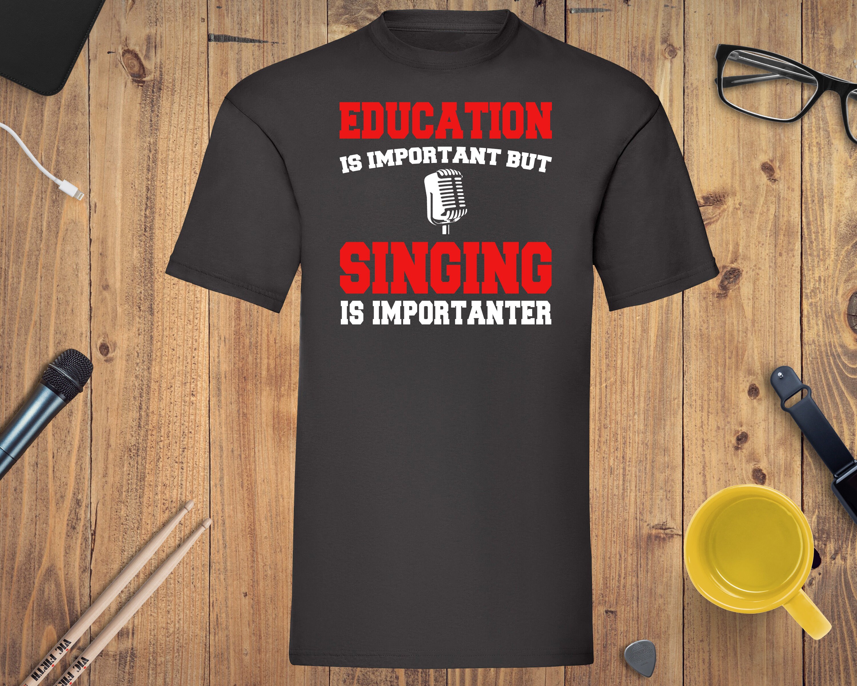 Image of Education Is Important But Singing Is Importanter T-Shirt - Funny T-Shirts Singer Shirt