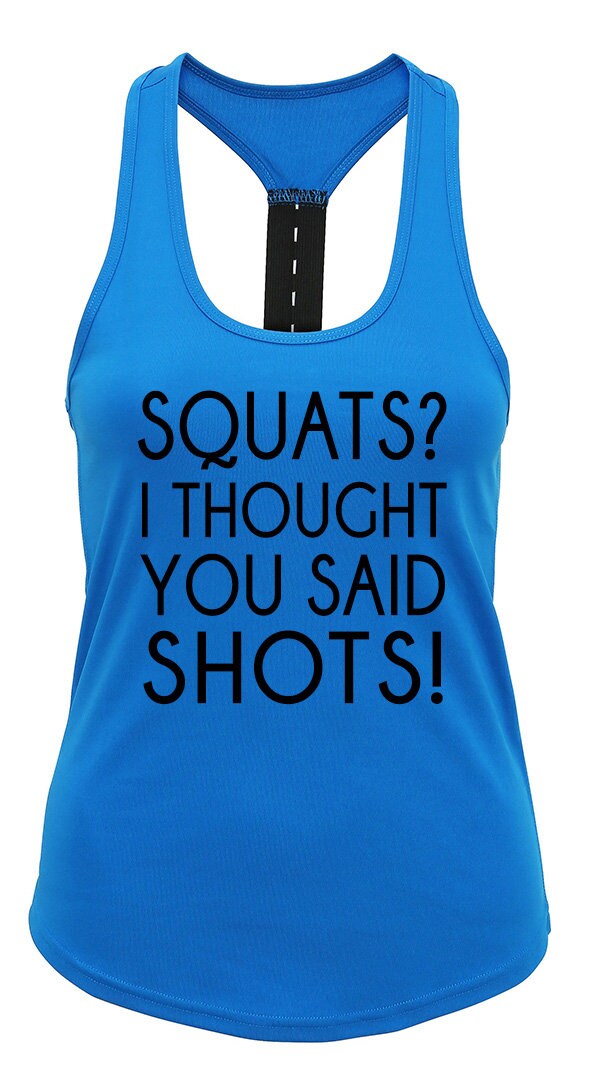 Squats I Thought You Said Shots Womens Racerback Vest | Etsy