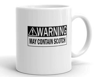 Warning May Contain Scotch Mug-Scotch Glass-Scotch Cup-Scotch Coffee Mug-Scotch Coffee Cup-Scotch Gift-Alcohol Mug-Alcohol Gifts