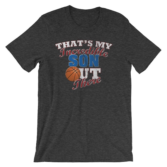 That's My Son Out There Basketball T-Shirt For Mom And Dad That's My Son Out There Basketball T-Shirt For Mom And Dad