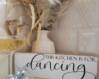 This kitchen is for dancing- farmhouse style sign - rustic home decor - wooden signs for the home