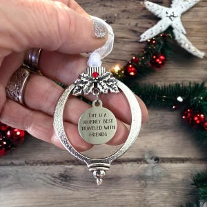 Life is a journey best travelled with friends ornament, Gift for friend, friend ornament, friend christmas ornament, made in Canada