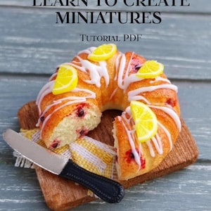 Handleiding voor een mini citroentaartje (PDF), zelf mini-eten maken, direct te downloaden, hyperrealistische taart van polymeerklei, poppenhuisvoedsel, miniatuureten