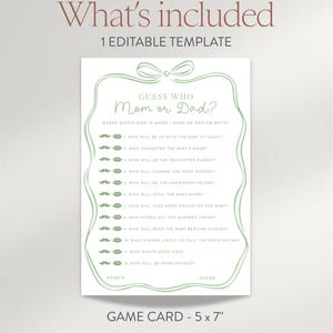 May include: A white baby shower game card with a green decorative border and text. The card reads "Guess Who Mom or Dad?" and includes questions about the parents. The card is 5 x 7 inches.