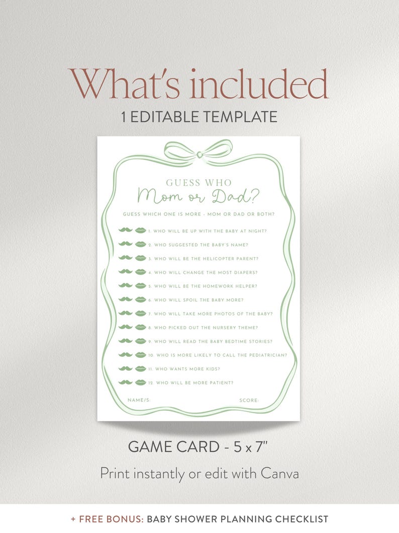 May include: A white baby shower game card with a green decorative border and text. The card reads "Guess Who Mom or Dad?" and includes questions about the parents. The card is 5 x 7 inches.