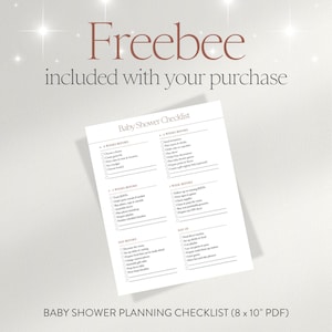 May include: A white Baby Shower Checklist PDF (8 x 10 inches) with a list of tasks to complete before the baby shower. The text "Freebee included with your purchase" is in a brown font at the top of the image.