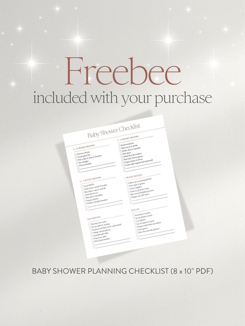 May include: A white Baby Shower Checklist PDF (8 x 10 inches) with a list of tasks to complete before the baby shower. The text "Freebee included with your purchase" is in a brown font at the top of the image.