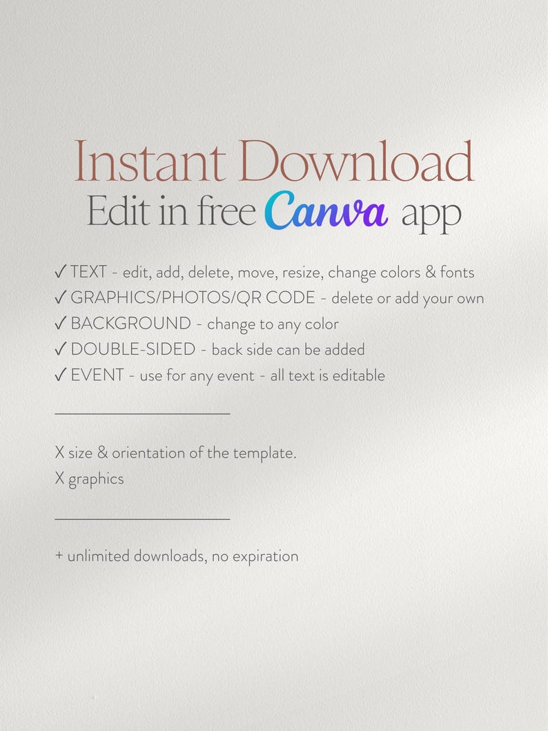 May include: A digital template with the words "Instant Download" and "Edit in free Canva app" in a serif font. Bullet points highlight editable features: text, graphics, background, double-sided design, and event customization. Additional details include template size, graphics, and unlimited downloads.